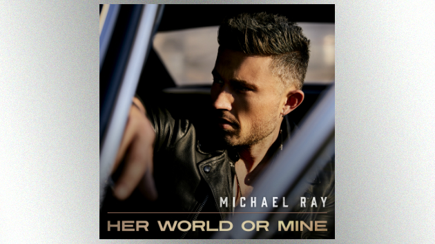 Watch now: Michael Ray’s caught between “Her World or Mine” in new single